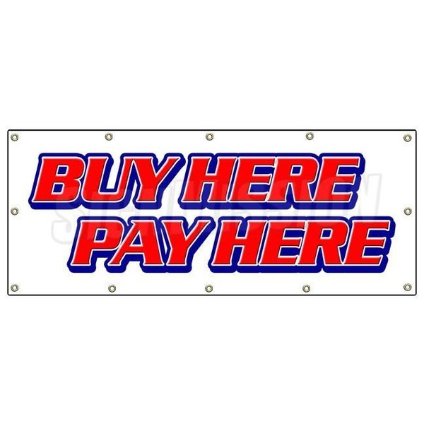 Signmission BUY HERE PAY HERE BANNER SIGN purchase buying comprando aqui paga B-120 Buy Here Pay Here